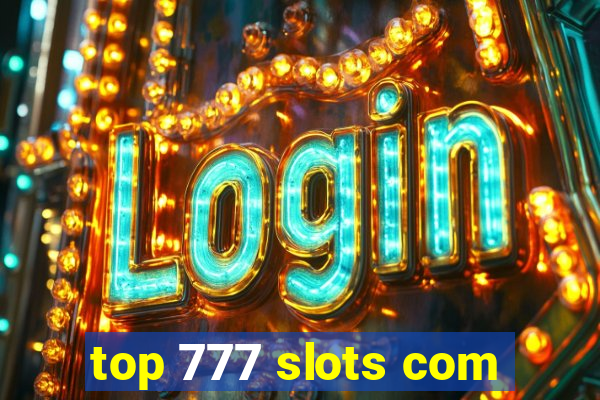 top 777 slots com